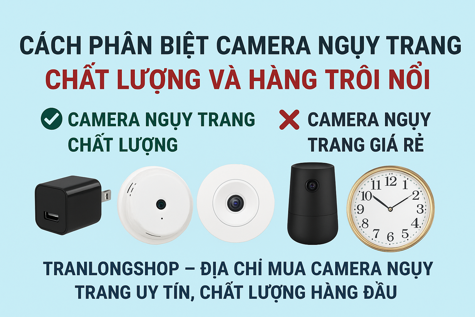 Cách phân biệt camera ngụy trang chất lượng và hàng trôi nổi