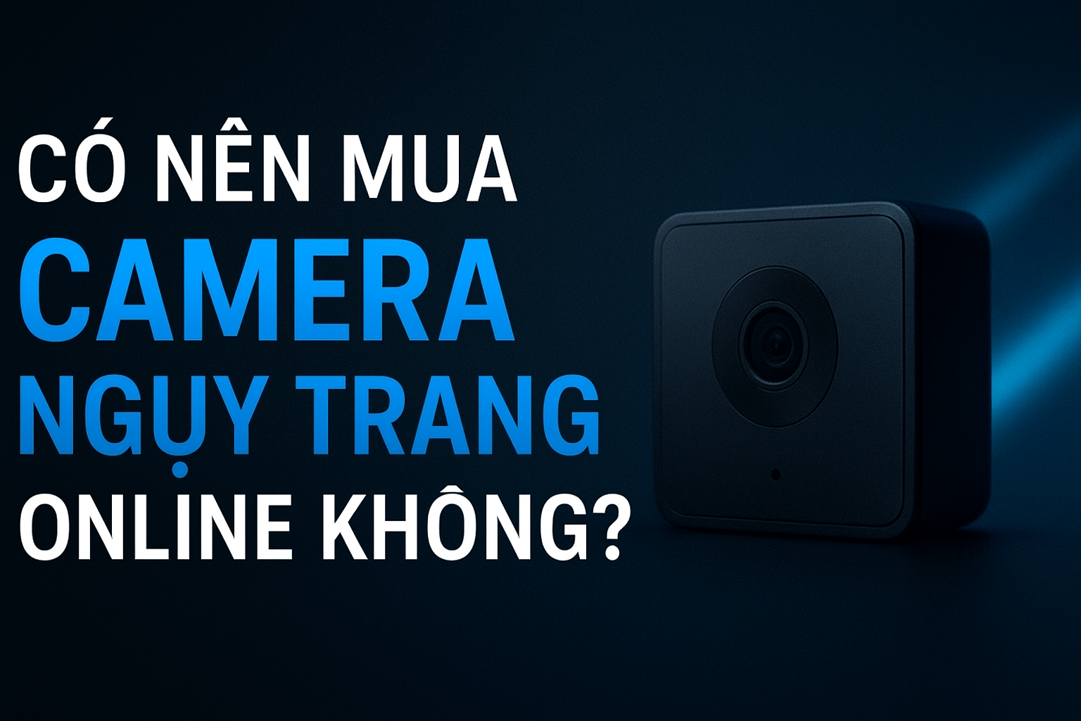 Có Nên Mua Camera Ngụy Trang Online Không?